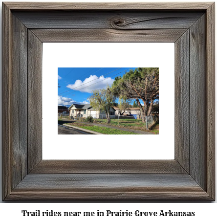 trail rides near me in Prairie Grove, Arkansas